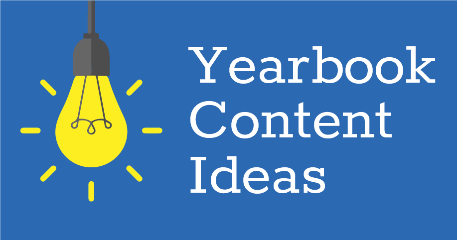 Yearbook Content Ideas